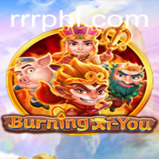 BurningXiYou: A Captivating Journey Through Mythical Adventures